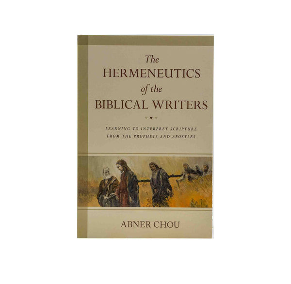 The Hermeneutics of the Biblical Writers: Learning to Interpret Script ...